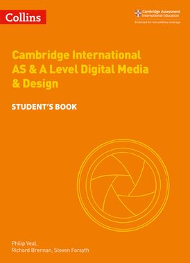 Collins Cambridge International AS & A Level – Cambridge International AS & A Level Digital Media and Design Student’s Book