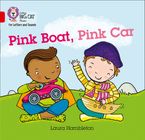 Collins Big Cat Phonics for Letters and Sounds – Pink Boat, Pink Car: Band 02B/Red B Paperback  by Laura Hambleton