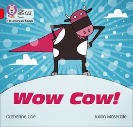 Collins Big Cat Phonics for Letters and Sounds – Wow Cow!: Band 02B/Red B