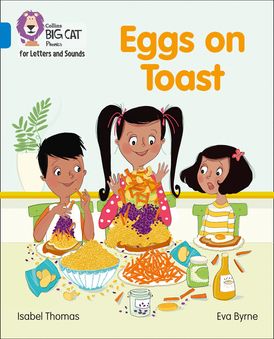 Collins Big Cat Phonics for Letters and Sounds – Eggs on Toast: Band 04/Blue