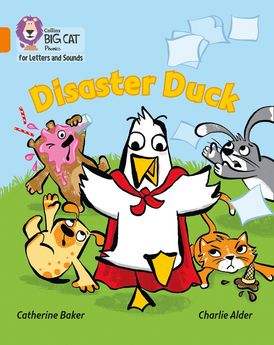 Collins Big Cat Phonics for Letters and Sounds – Disaster Duck: Band 06/Orange