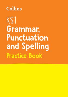 KS1 Grammar, Punctuation and Spelling SATs Practice Question Book: For the 2022 Tests (Collins KS1 SATs Practice)