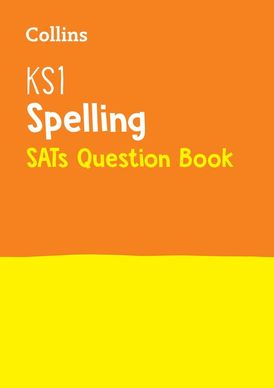KS1 Spelling SATs Practice Question Book: For the 2022 Tests (Collins KS1 SATs Practice)
