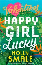 Happy Girl Lucky (The Valentines, Book 1) Paperback  by Holly Smale
