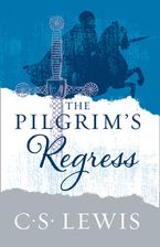 The Pilgrim’s Regress Paperback  by C.S. Lewis