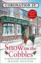 Snow on the Cobbles (Coronation Street, Book 3) Paperback  by Maggie Sullivan