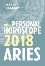 Aries 2018: Your Personal Horoscope eBook DGO by Joseph Polansky