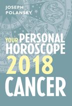 Cancer 2018: Your Personal Horoscope eBook DGO by Joseph Polansky