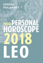 Leo 2018: Your Personal Horoscope eBook DGO by Joseph Polansky