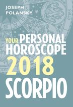 Scorpio 2018: Your Personal Horoscope eBook DGO by Joseph Polansky