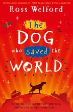 The Dog Who Saved the World Paperback  by Ross Welford