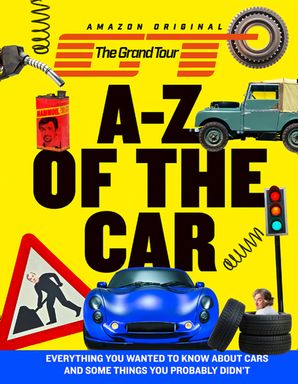 The Grand Tour A Z Of The Car Everything You Wanted To Know About
