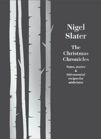 the-christmas-chronicles-notes-stories-and-100-essential-recipes-for-midwinter