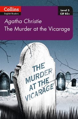 Murder at the Vicarage: B2+ Level 5 (Collins Agatha Christie ELT Readers)
