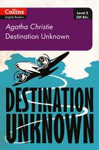 Destination Unknown: B2+ Level 5 (Collins Agatha Christie ELT Readers) Paperback  by Agatha Christie