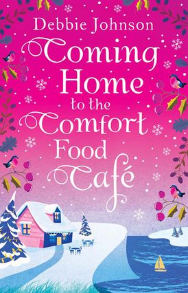 Coming Home to the Comfort Food Café (The Comfort Food Café, Book 3)