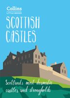 Scottish Castles: Scotland’s most dramatic castles and strongholds (Collins Little Books)