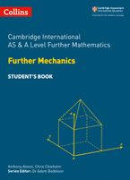 Collins Cambridge International AS & A Level – Cambridge International AS & A Level Further Mathematics Further Mechanics Student’s Book Paperback  by Anthony Alonzi
