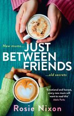 Just Between Friends Paperback  by Rosie Nixon