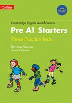 Practice Tests for Pre A1 Starters (Cambridge English Qualifications)