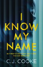 I Know My Name Paperback  by C.J. Cooke