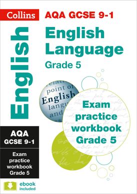 AQA GCSE 9-1 English Language Exam Practice Workbook (Grade 5): Ideal for home learning, 2023 and 2024 exams (Collins GCSE Grade 9-1 Revision)
