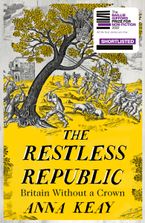 The Restless Republic: Britain without a Crown