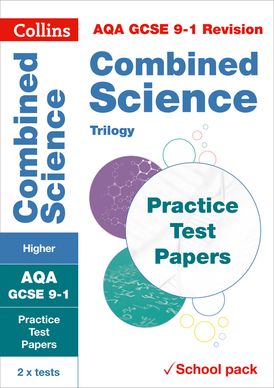 Collins GCSE 9-1 Revision – AQA GCSE 9-1 Combined Science Higher Practice Test Papers: Shrink-wrapped school pack