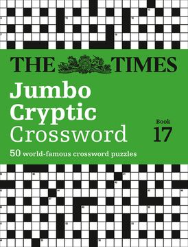 The Times Jumbo Cryptic Crossword Book 17: 50 world-famous crossword puzzles (The Times Crosswords)