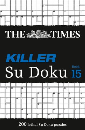 The Times Killer Su Doku Book 15: 200 challenging puzzles from The Times (The Times Su Doku)