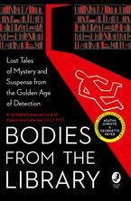 Bodies from the Library: Lost Tales of Mystery and Suspense from the Golden Age of Detection Paperback  by Tony Medawar