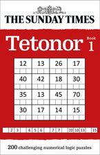 The Sunday Times Tetonor Book 1: 200 challenging numerical logic puzzles (The Sunday Times Puzzle Books) Paperback  by The Times Mind Games