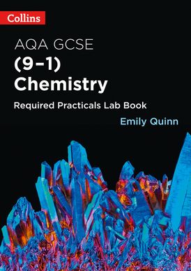 Collins GCSE Science 9-1 – AQA GCSE Chemistry (9-1) Required Practicals Lab Book