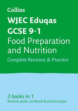 WJEC Eduqas GCSE 9-1 Food Preparation and Nutrition All-in-One Complete Revision and Practice: Ideal for home learning, 2022 and 2023 exams (Collins GCSE Grade 9-1 Revision)