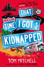 That Time I Got Kidnapped Paperback  by Tom Mitchell