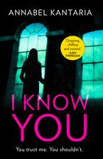 I Know You Paperback  by Annabel Kantaria