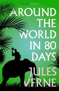 around-the-world-in-eighty-days-collins-classics