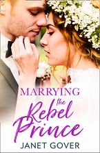 Marrying the Rebel Prince eBook DGO by Janet Gover