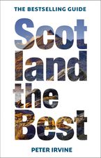 Scotland The Best: The bestselling guide Paperback  by Peter Irvine