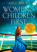 Women and Children First: Bravery, love and fate: the untold story of the doomed Titanic Paperback  by Gill Paul