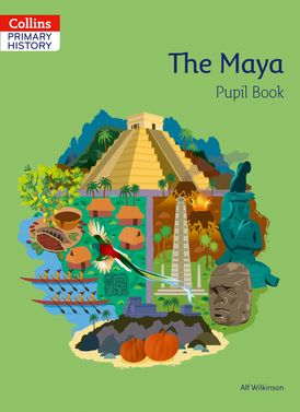 Collins Primary History – The Maya Pupil Book