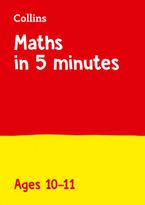 Maths in 5 Minutes a Day – Maths in 5 Minutes a Day Age 10-11: Home Learning and School Resources from the Publisher of Revision Practice Guides, Workbooks, and Activities Paperback  by Collins KS2