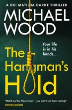The Hangman’s Hold (DCI Matilda Darke Thriller, Book 4) eBook DGO by Michael Wood