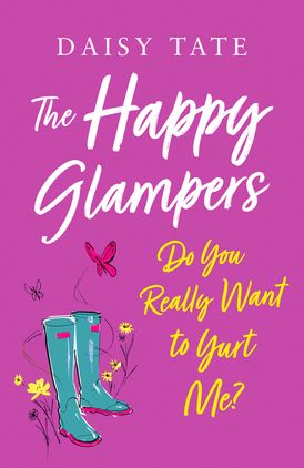 Do You Really Want to Yurt Me? (The Happy Glampers, Book 2)