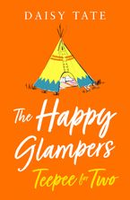 Teepee for Two (The Happy Glampers, Book 3) eBook DGO by Daisy Tate