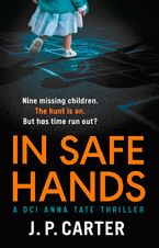 In Safe Hands (A DCI Anna Tate Crime Thriller, Book 1)
