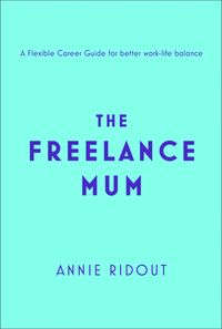 the-freelance-mum-a-flexible-career-guide-for-better-work-life-balance