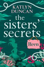 The Sisters’ Secrets: Reen: A heartfelt magical story of family and love (The Sisters’ Secrets, Book 2) eBook DGO by Katlyn Duncan