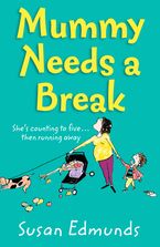 Mummy Needs a Break Paperback  by Susan Edmunds
