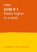 GCSE 9-1 Maths Higher In A Week: Ideal for the 2024 and 2025 exams (Collins GCSE Grade 9-1 Revision) Paperback  by Collins GCSE
